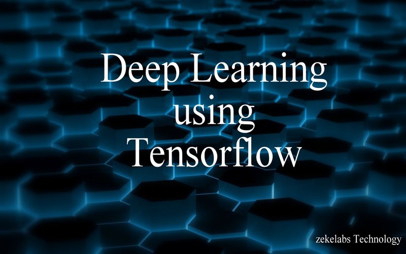Deep Learning using Tensorflow