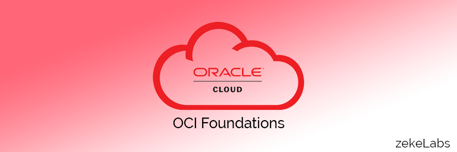 Oracle Cloud - OCI Foundations-training-in-bangalore-by-zekelabs